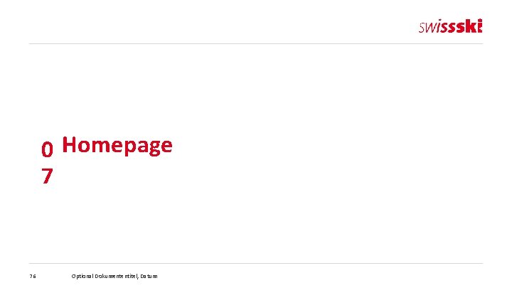 0 Homepage 7 76 Optional Dokumententitel, Datum 