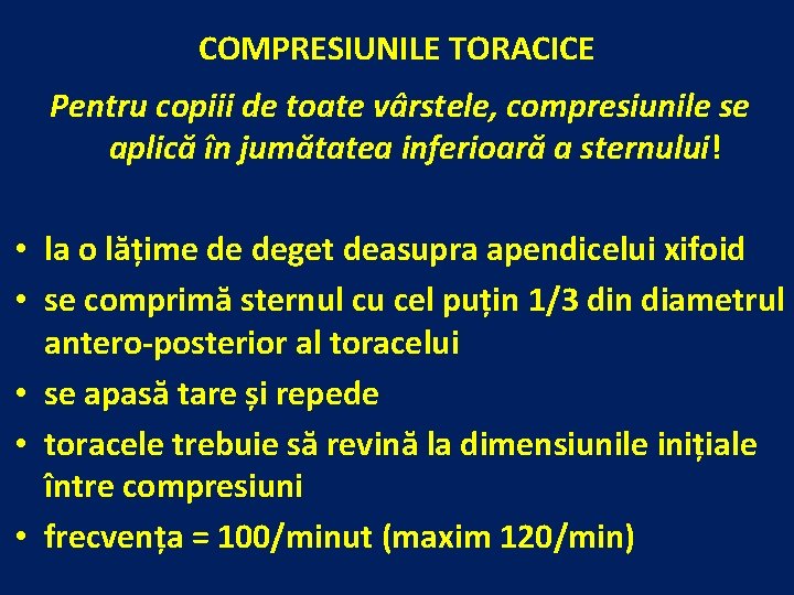 COMPRESIUNILE TORACICE Pentru copiii de toate vârstele, compresiunile se aplică în jumătatea inferioară a