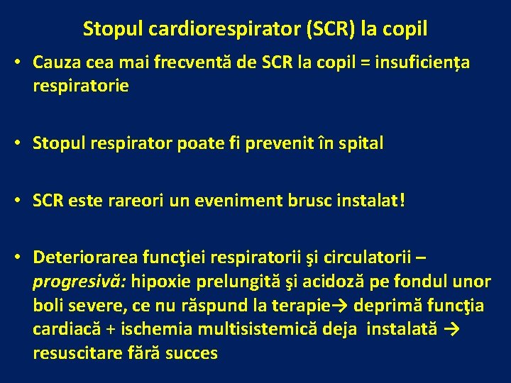 Stopul cardiorespirator (SCR) la copil • Cauza cea mai frecventă de SCR la copil