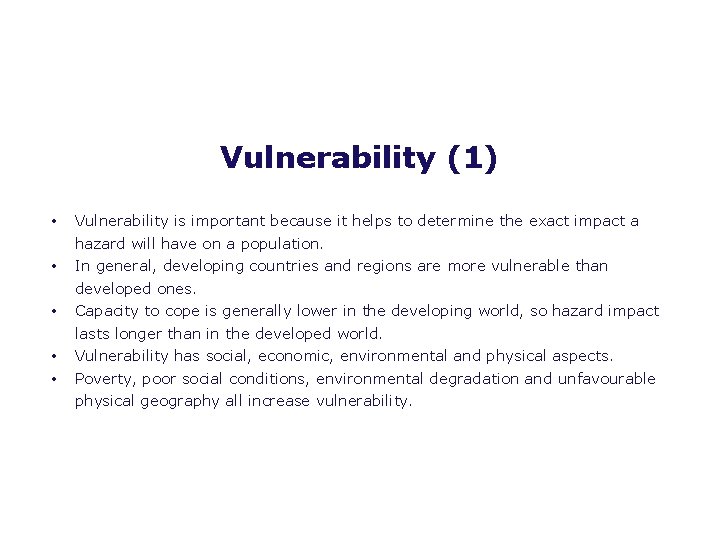 Vulnerability (1) • • • Vulnerability is important because it helps to determine the