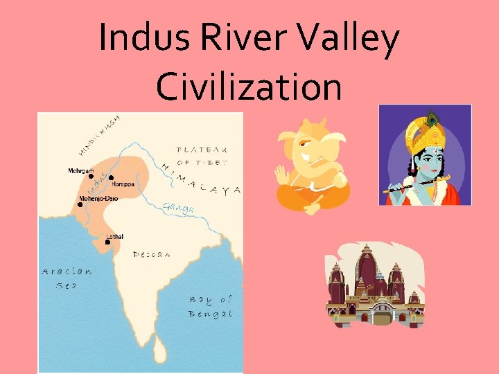 Indus River Valley Civilization 