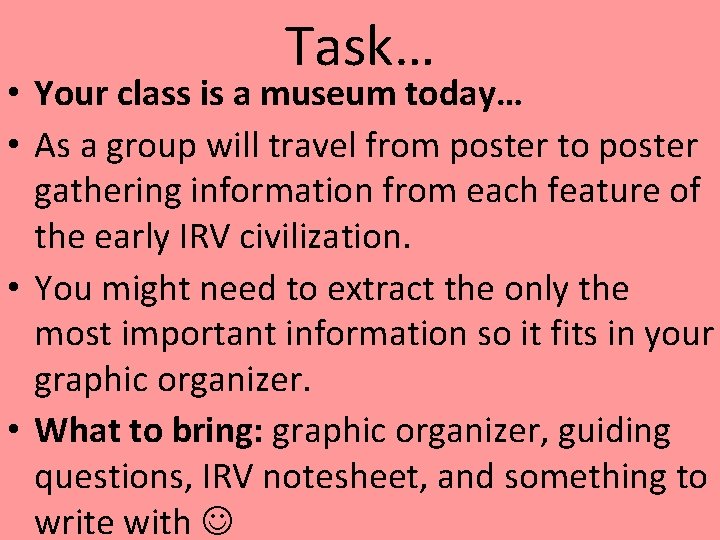 Task… • Your class is a museum today… • As a group will travel