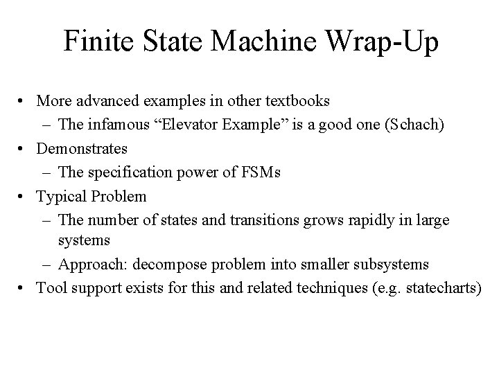 Finite State Machine Wrap-Up • More advanced examples in other textbooks – The infamous