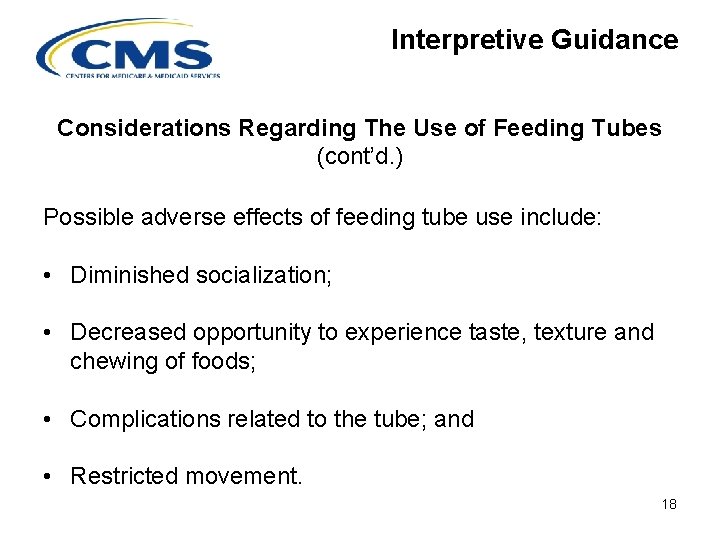 Interpretive Guidance Considerations Regarding The Use of Feeding Tubes (cont’d. ) Possible adverse effects