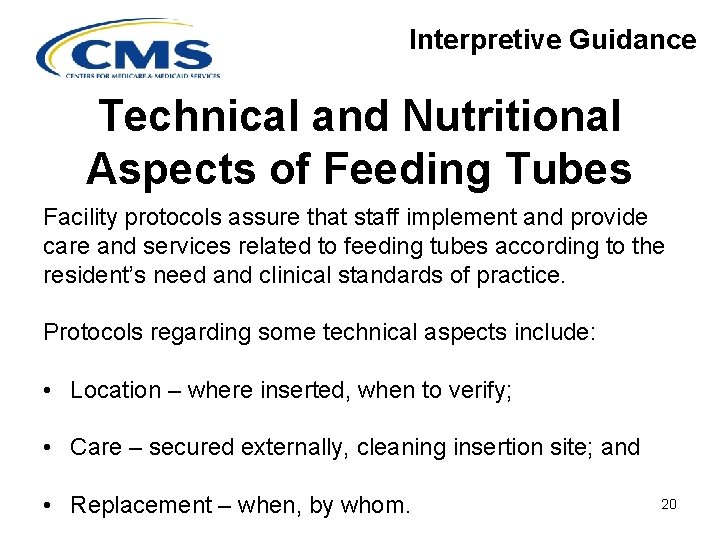 Interpretive Guidance Technical and Nutritional Aspects of Feeding Tubes Facility protocols assure that staff