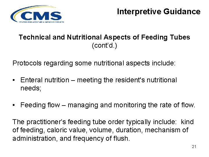 Interpretive Guidance Technical and Nutritional Aspects of Feeding Tubes (cont’d. ) Protocols regarding some