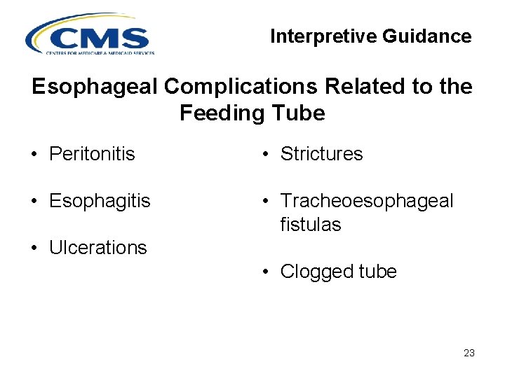 Interpretive Guidance Esophageal Complications Related to the Feeding Tube • Peritonitis • Strictures •