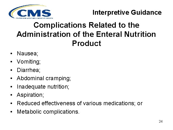 Interpretive Guidance Complications Related to the Administration of the Enteral Nutrition Product • •