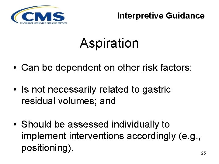 Interpretive Guidance Aspiration • Can be dependent on other risk factors; • Is not