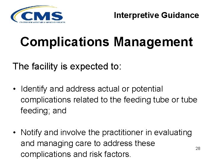 Interpretive Guidance Complications Management The facility is expected to: • Identify and address actual