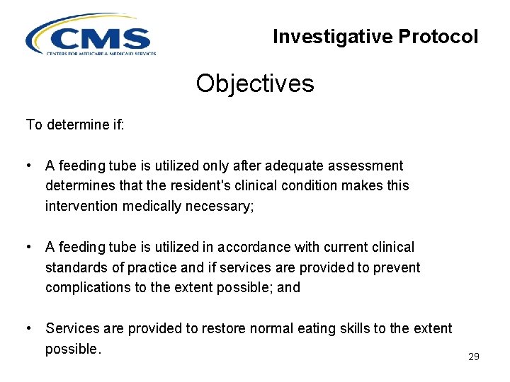 Investigative Protocol Objectives To determine if: • A feeding tube is utilized only after