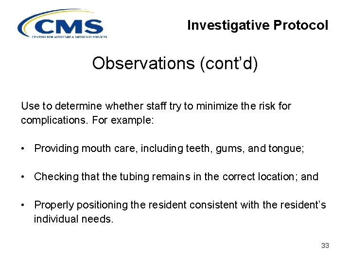 Investigative Protocol Observations (cont’d) Use to determine whether staff try to minimize the risk