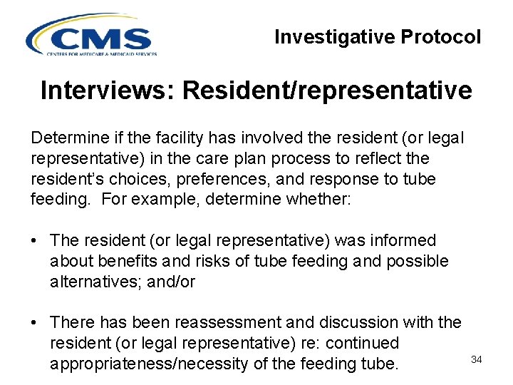 Investigative Protocol Interviews: Resident/representative Determine if the facility has involved the resident (or legal