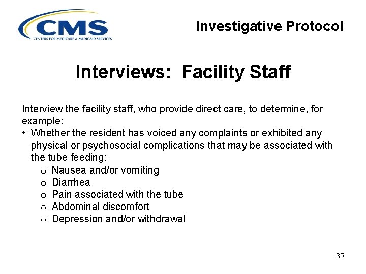 Investigative Protocol Interviews: Facility Staff Interview the facility staff, who provide direct care, to