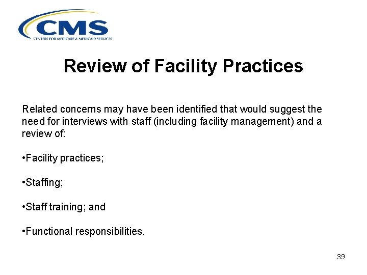 Review of Facility Practices Related concerns may have been identified that would suggest the