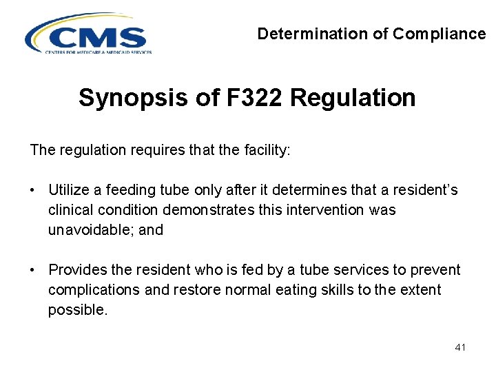 Determination of Compliance Synopsis of F 322 Regulation The regulation requires that the facility: