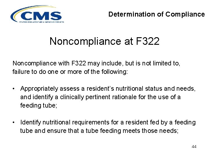 Determination of Compliance Noncompliance at F 322 Noncompliance with F 322 may include, but