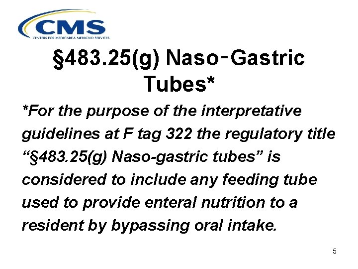 § 483. 25(g) Naso‑Gastric Tubes* *For the purpose of the interpretative guidelines at F