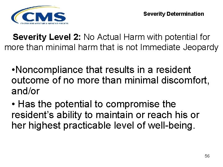 Severity Determination Severity Level 2: No Actual Harm with potential for more than minimal