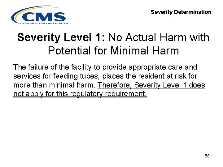 Severity Determination Severity Level 1: No Actual Harm with Potential for Minimal Harm The