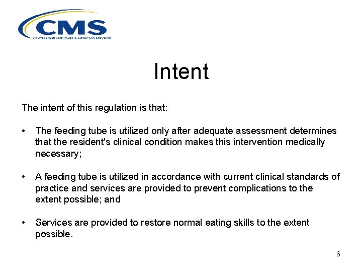 Intent The intent of this regulation is that: • The feeding tube is utilized