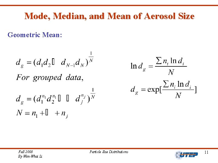 Mode, Median, and Mean of Aerosol Size Geometric Mean: Fall 2008 By Wen-Whai Li