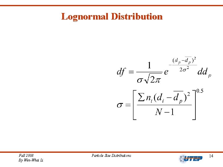 Lognormal Distribution Fall 2008 By Wen-Whai Li Particle Size Distributions 14 