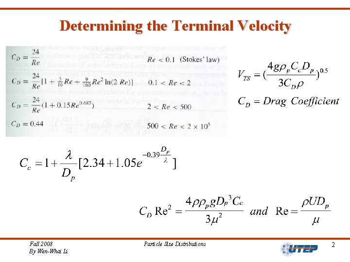 Determining the Terminal Velocity Fall 2008 By Wen-Whai Li Particle Size Distributions 2 