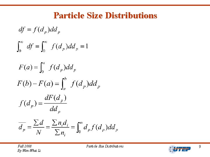 Particle Size Distributions Fall 2008 By Wen-Whai Li Particle Size Distributions 9 