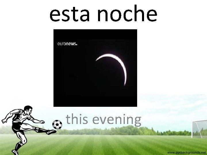 esta noche this evening 