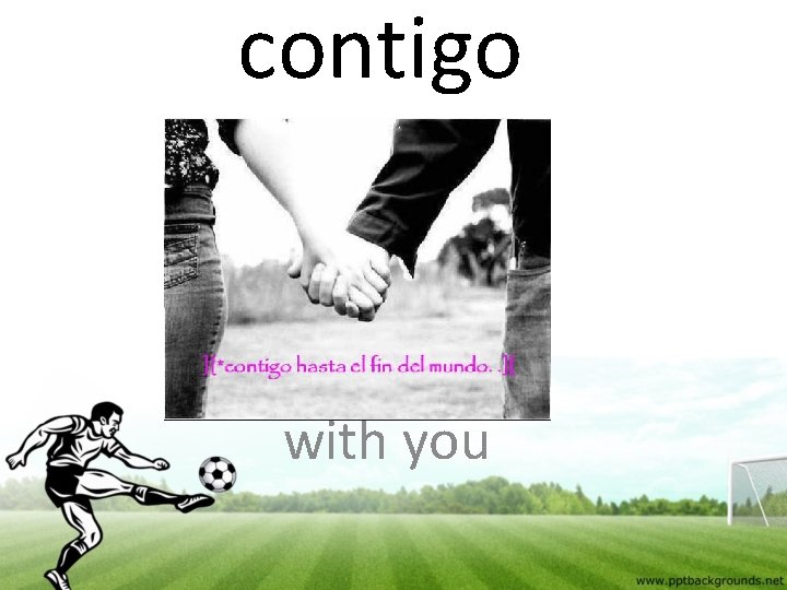 contigo with you 
