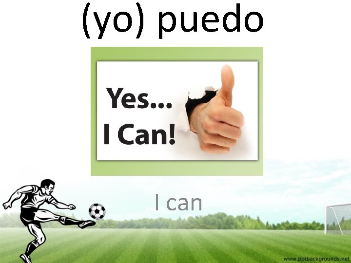 (yo) puedo I can 