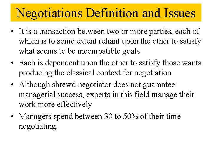 Negotiations Definition and Issues • It is a transaction between two or more parties,