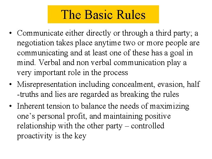 The Basic Rules • Communicate either directly or through a third party; a negotiation