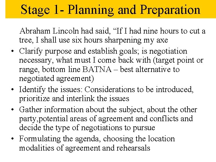 Stage 1 - Planning and Preparation • • Abraham Lincoln had said, “If I