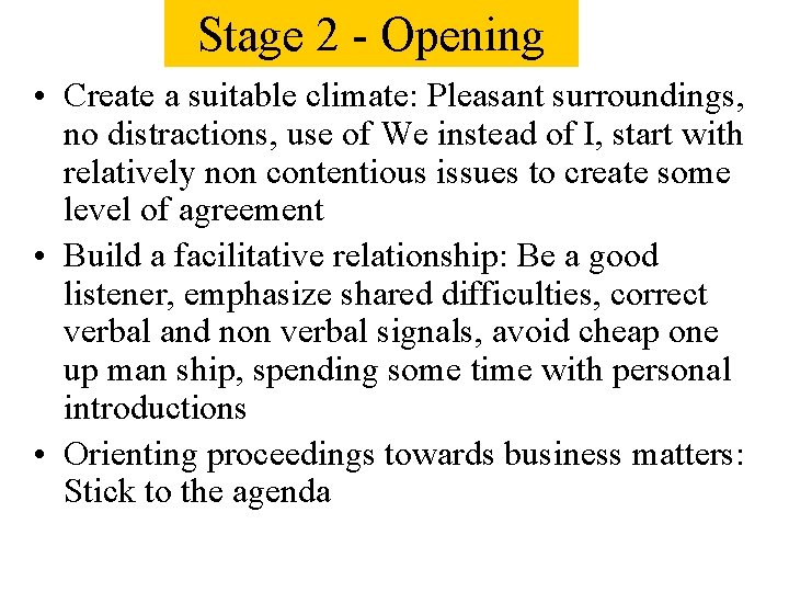 Stage 2 - Opening • Create a suitable climate: Pleasant surroundings, no distractions, use