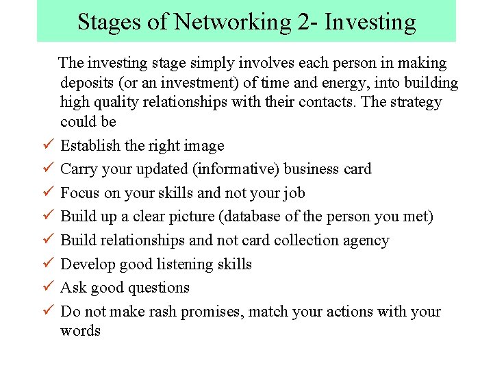 Stages of Networking 2 - Investing The investing stage simply involves each person in