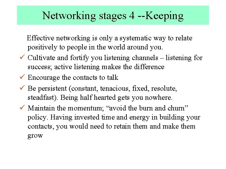 Networking stages 4 --Keeping Effective networking is only a systematic way to relate positively