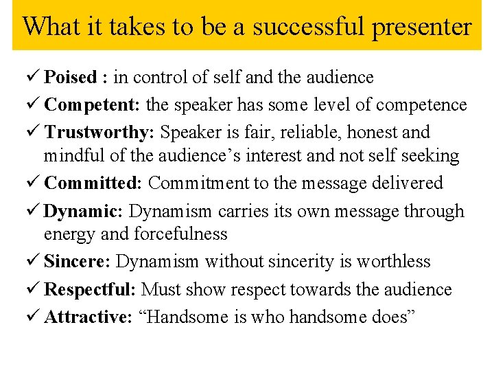 What it takes to be a successful presenter ü Poised : in control of