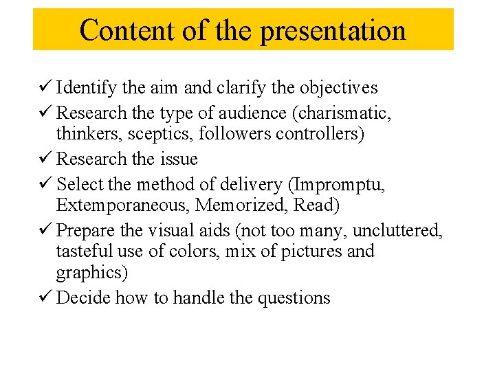 Content of the presentation ü Identify the aim and clarify the objectives ü Research