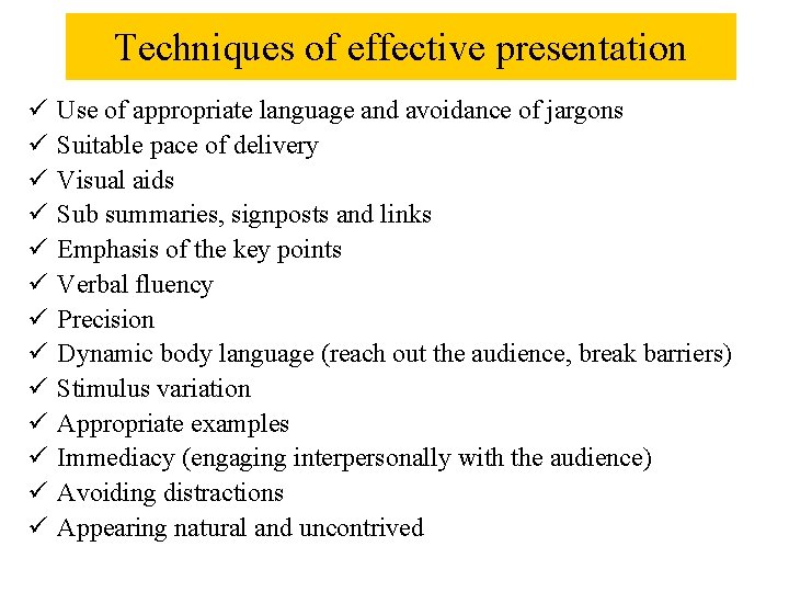 Techniques of effective presentation ü ü ü ü Use of appropriate language and avoidance