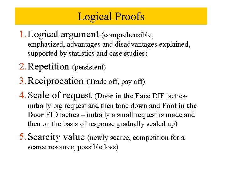 Logical Proofs 1. Logical argument (comprehensible, emphasized, advantages and disadvantages explained, supported by statistics