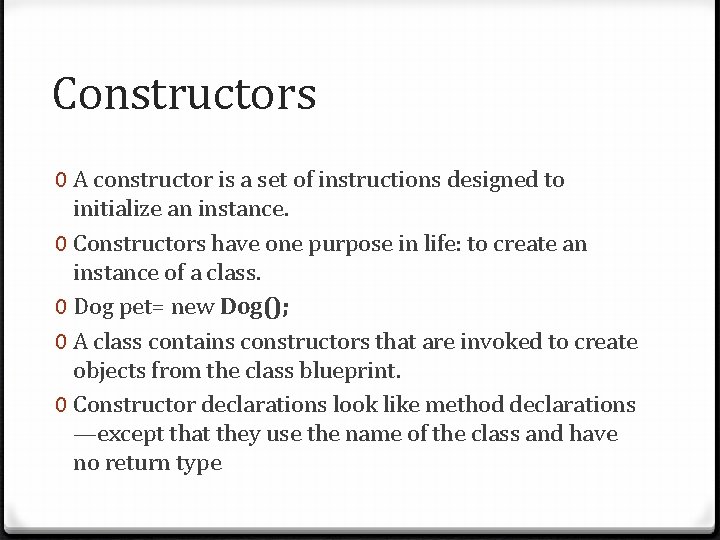 Constructors 0 A constructor is a set of instructions designed to initialize an instance.
