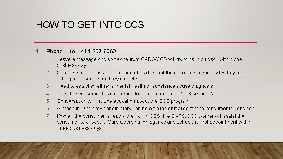 HOW TO GET INTO CCS 1. Phone Line – 414 -257 -6060 1. 2.