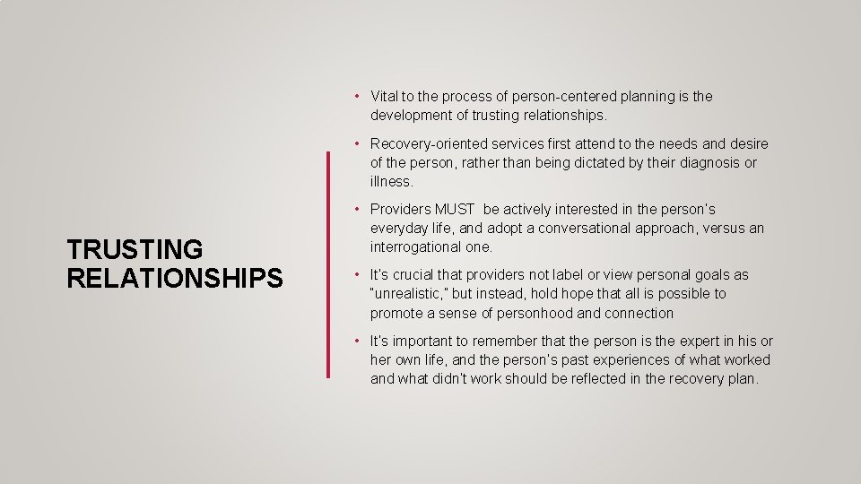  • Vital to the process of person-centered planning is the development of trusting