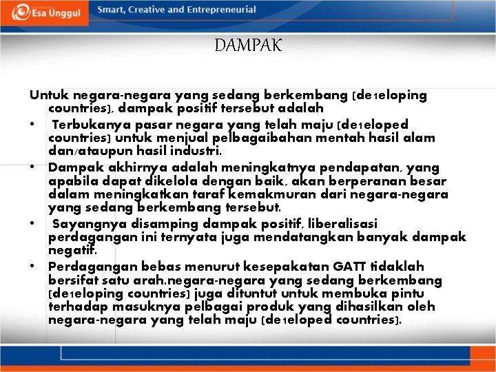 DAMPAK Untuk negara-negara yang sedang berkembang (de 1 eloping countries), dampak positif tersebut adalah