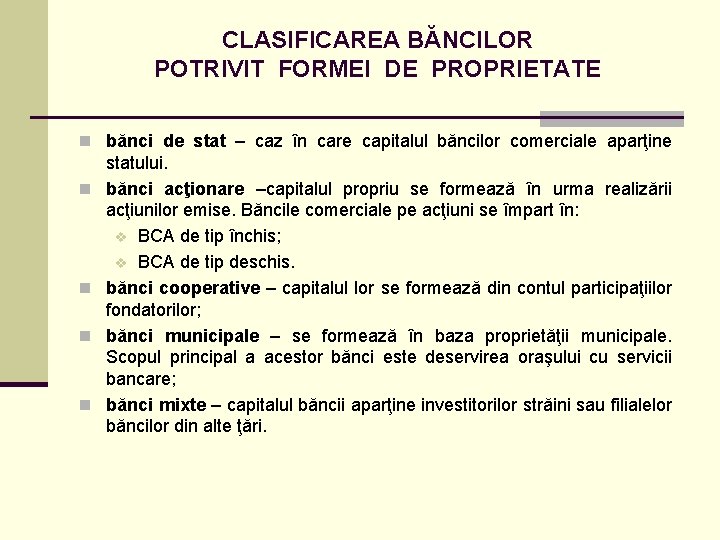 CLASIFICAREA BĂNCILOR POTRIVIT FORMEI DE PROPRIETATE n bănci de stat – caz în care