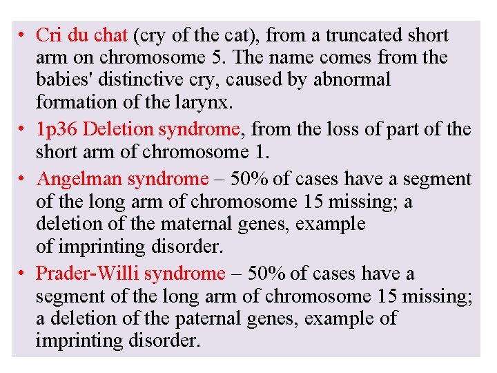  • Cri du chat (cry of the cat), from a truncated short arm