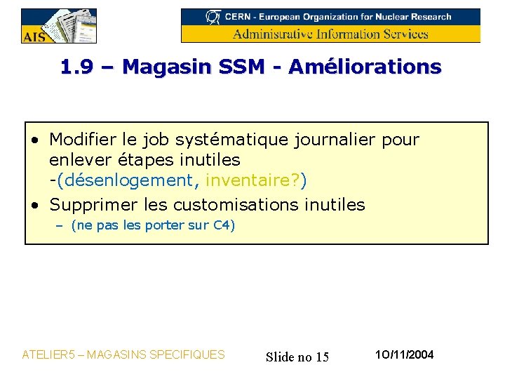 1. 9 – Magasin SSM - Améliorations • Modifier le job systématique journalier pour