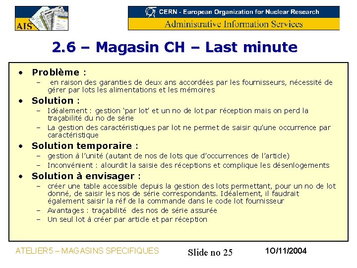 2. 6 – Magasin CH – Last minute • Problème : – en raison